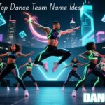 Top Dance Team Name Ideas
