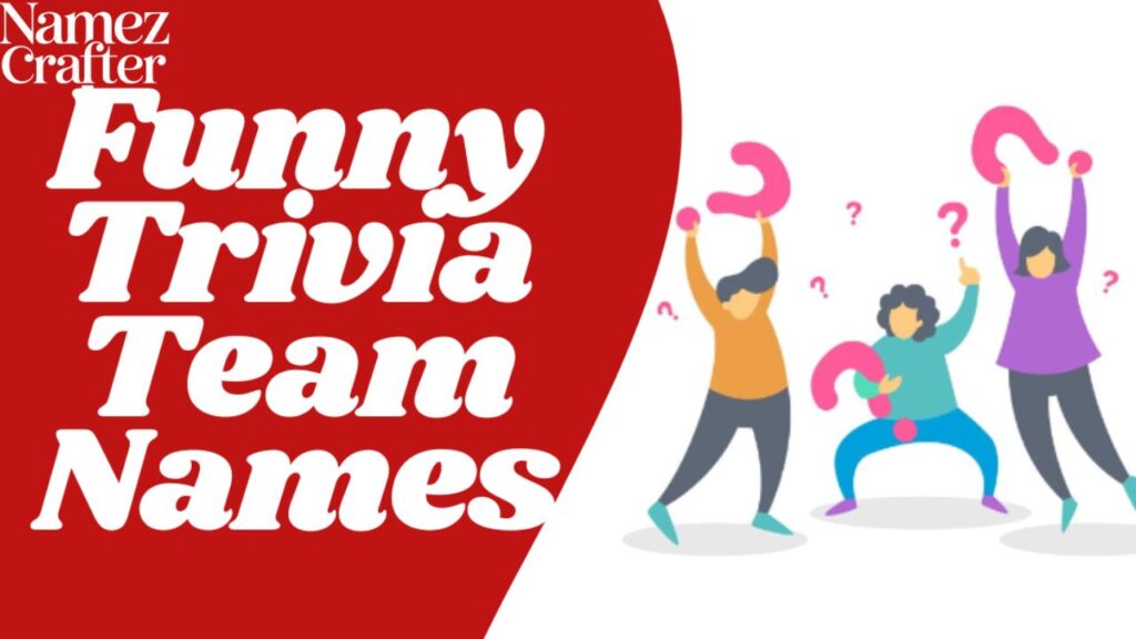 Funny Trivia Team Names That Are Pure Gold
