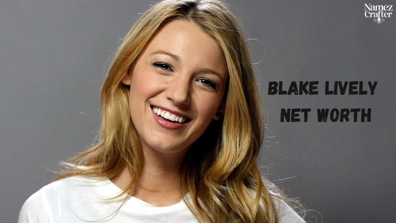Blake Lively Net Worth