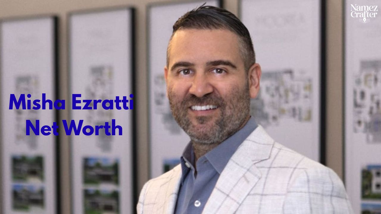 Misha Ezratti Net Worth